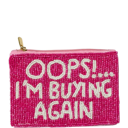 Oops I'm Buying Again Coin Purse